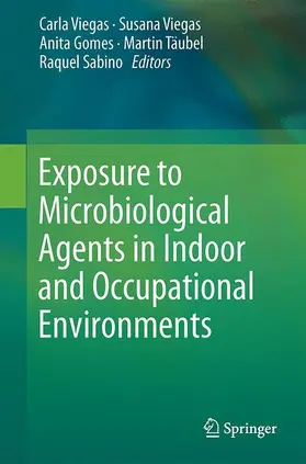 Viegas / Sabino / Gomes |  Exposure to Microbiological Agents in Indoor and Occupational Environments | Buch |  Sack Fachmedien