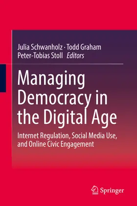 Schwanholz / Graham / Stoll |  Managing Democracy in the Digital Age | eBook | Sack Fachmedien