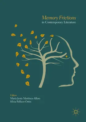 Martínez-Alfaro / Pellicer-Ortín | Memory Frictions in Contemporary Literature | E-Book | sack.de