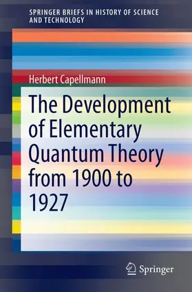 Capellmann |  The Development of Elementary Quantum Theory | Buch |  Sack Fachmedien