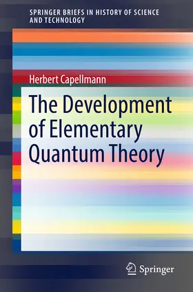Capellmann |  The Development of Elementary Quantum Theory | eBook | Sack Fachmedien