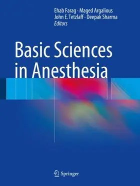 Farag / Argalious / Tetzlaff | Basic Sciences in Anesthesia | Buch | 978-3-319-62065-7 | www2.sack.de