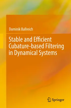 Ballreich |  Stable and Efficient Cubature-based Filtering in Dynamical Systems | eBook | Sack Fachmedien