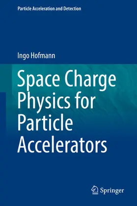 Hofmann |  Space Charge Physics for Particle Accelerators | eBook | Sack Fachmedien