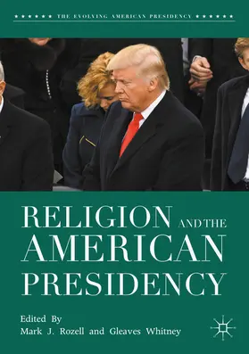 Rozell / Whitney |  Religion and the American Presidency | eBook | Sack Fachmedien