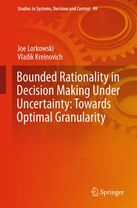 Lorkowski / Kreinovich | Bounded Rationality in Decision Making Under Uncertainty: Towards Optimal Granularity | E-Book | sack.de