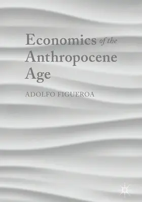Figueroa |  Economics of the Anthropocene Age | eBook | Sack Fachmedien