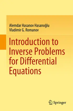 Hasanov Hasanoglu / Hasanov Hasanoglu / Romanov |  Introduction to Inverse Problems for Differential Equations | eBook | Sack Fachmedien