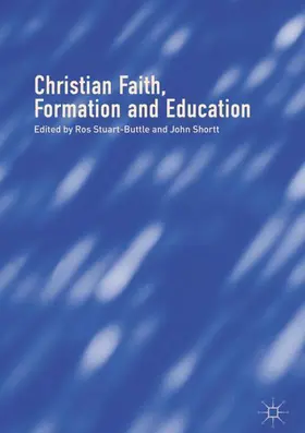 Shortt / Stuart-Buttle |  Christian Faith, Formation and Education | Buch |  Sack Fachmedien
