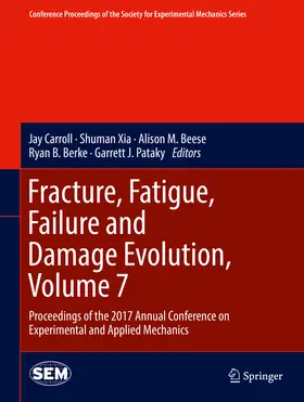Carroll / Xia / Beese | Fracture, Fatigue, Failure and Damage Evolution, Volume 7 | E-Book | sack.de
