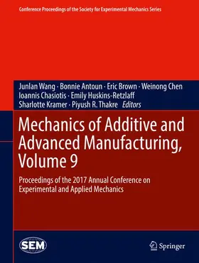 Wang / Antoun / Brown |  Mechanics of Additive and Advanced Manufacturing, Volume 9 | Buch |  Sack Fachmedien