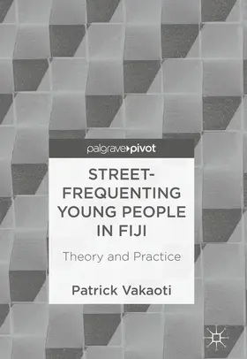 Vakaoti |  Street-Frequenting Young People in Fiji | eBook | Sack Fachmedien