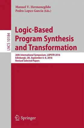 Lopez-Garcia / Hermenegildo |  Logic-Based Program Synthesis and Transformation | Buch |  Sack Fachmedien