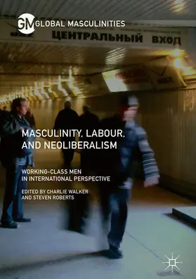 Walker / Roberts | Masculinity, Labour, and Neoliberalism | E-Book | www2.sack.de