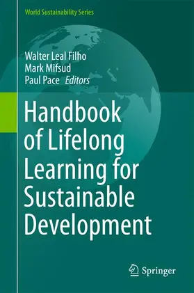 Leal Filho / Mifsud / Pace | Handbook of Lifelong Learning for Sustainable Development | Buch | 978-3-319-63533-0 | sack.de