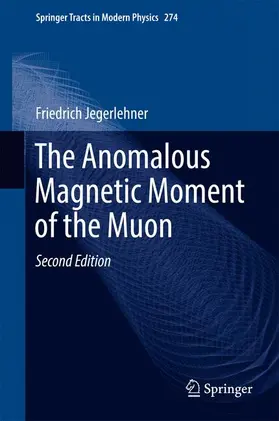 Jegerlehner |  The Anomalous Magnetic Moment of the Muon | Buch |  Sack Fachmedien