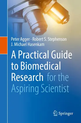 Agger / Hasenkam / Stephenson |  A Practical Guide to Biomedical Research | Buch |  Sack Fachmedien