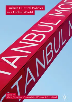 Girard / Polo / Scalbert-Yücel |  Turkish Cultural Policies in a Global World | eBook | Sack Fachmedien