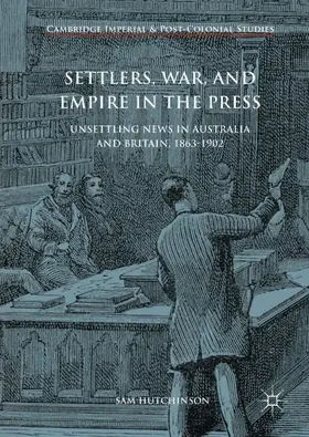 Hutchinson |  Settlers, War, and Empire in the Press | Buch |  Sack Fachmedien
