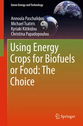 Paschalidou / Tsatiris / Kitikidou |  Using Energy Crops for Biofuels or Food: The Choice | eBook | Sack Fachmedien