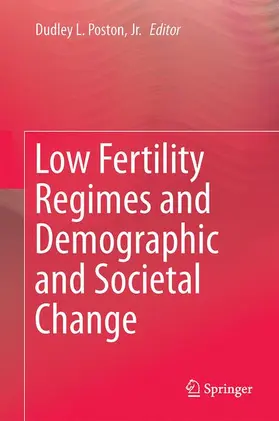 Poston / Poston, Jr. |  Low Fertility Regimes and Demographic and Societal Change | Buch |  Sack Fachmedien