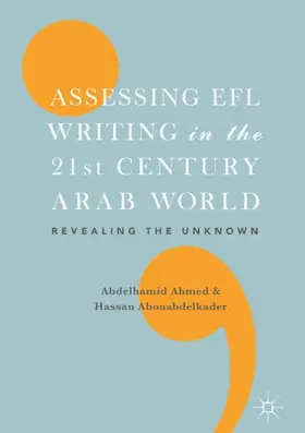 Abouabdelkader / Ahmed |  Assessing EFL Writing in the 21st Century Arab World | Buch |  Sack Fachmedien