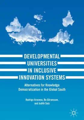 Arocena / Göransson / Sutz |  Developmental Universities in Inclusive Innovation Systems | eBook | Sack Fachmedien