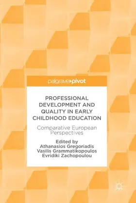 Gregoriadis / Zachopoulou / Grammatikopoulos |  Professional Development and Quality in Early Childhood Education | Buch |  Sack Fachmedien