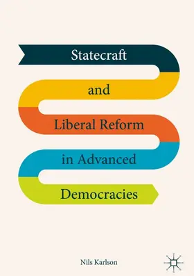 Karlson |  Statecraft and Liberal Reform in Advanced Democracies | Buch |  Sack Fachmedien