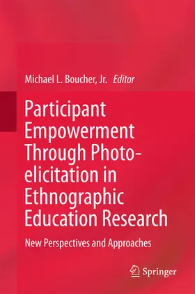 Boucher / Jr. |  Participant Empowerment Through Photo-elicitation in Ethnographic Education Research | eBook | Sack Fachmedien