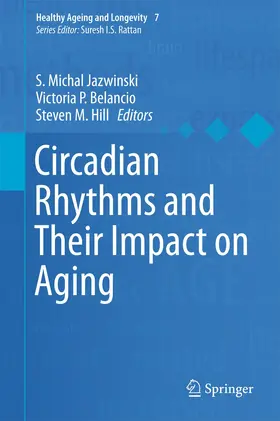 Jazwinski / Hill / Belancio |  Circadian Rhythms and Their Impact on Aging | Buch |  Sack Fachmedien