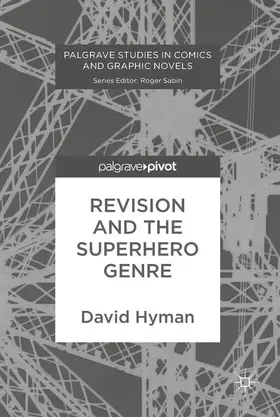 Hyman |  Revision and the Superhero Genre | Buch |  Sack Fachmedien