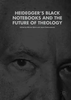 Svenungsson / Björk |  Heidegger's Black Notebooks and the Future of Theology | Buch |  Sack Fachmedien