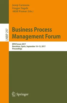 Carmona / Kumar / Engels |  Business Process Management Forum | Buch |  Sack Fachmedien