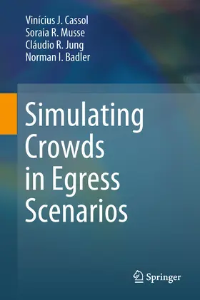 Cassol / Musse / Jung |  Simulating Crowds in Egress Scenarios | eBook | Sack Fachmedien