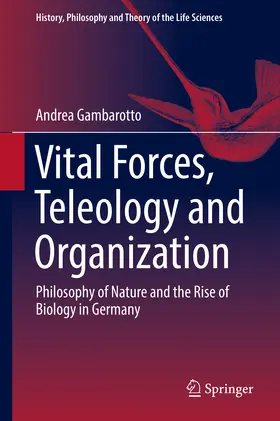 Gambarotto |  Vital Forces, Teleology and Organization | eBook | Sack Fachmedien