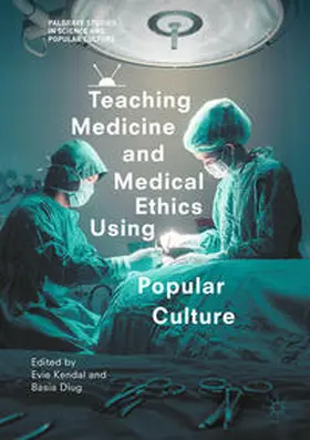 Kendal / Diug |  Teaching Medicine and Medical Ethics Using Popular Culture | eBook | Sack Fachmedien