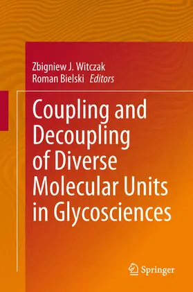 Witczak / Bielski |  Coupling and Decoupling of Diverse Molecular Units in Glycosciences | eBook | Sack Fachmedien