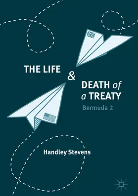 Stevens |  The Life and Death of a Treaty | eBook | Sack Fachmedien
