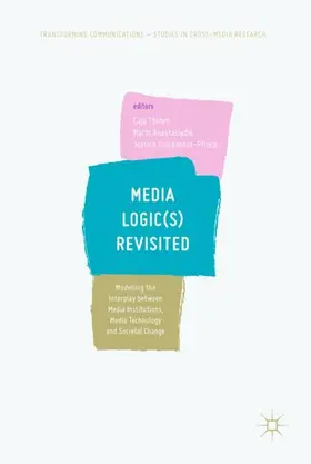 Thimm / Anastasiadis / Einspänner-Pflock | Media Logic(s) Revisited | Buch | 978-3-319-65755-4 | sack.de