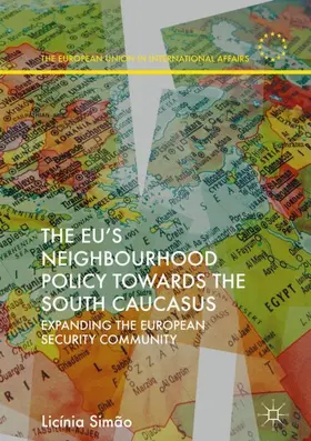 Simão |  The EU's Neighbourhood Policy towards the South Caucasus | Buch |  Sack Fachmedien