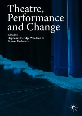 Etheridge Woodson / Underiner | Theatre, Performance and Change | E-Book | www2.sack.de