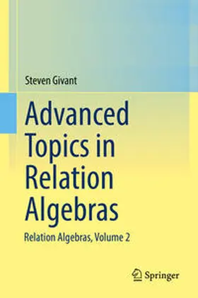 Givant | Advanced Topics in Relation Algebras | E-Book | sack.de