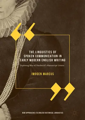 Marcus |  The Linguistics of Spoken Communication in Early Modern English Writing | eBook | Sack Fachmedien