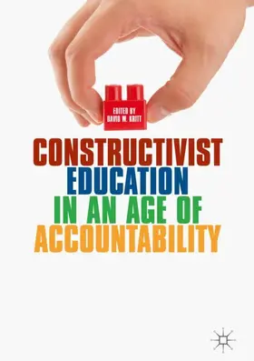 Kritt | Constructivist Education in an Age of Accountability | Buch | 978-3-319-66049-3 | www2.sack.de