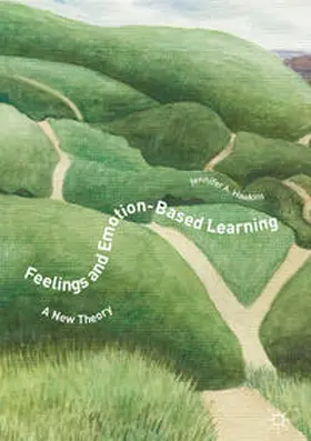 Hawkins |  Feelings and Emotion-Based Learning | Buch |  Sack Fachmedien