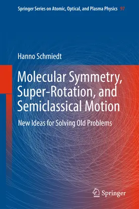 Schmiedt | Molecular Symmetry, Super-Rotation, and Semiclassical Motion | E-Book | sack.de