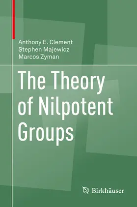 Clement / Majewicz / Zyman | The Theory of Nilpotent Groups | E-Book | sack.de