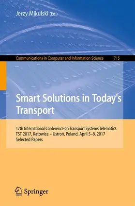 Mikulski | Smart Solutions in Today's Transport | Buch | 978-3-319-66250-3 | sack.de