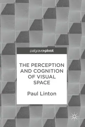 Linton |  The Perception and Cognition of Visual Space | Buch |  Sack Fachmedien